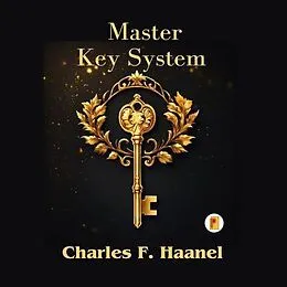 E-Book (epub) The Charles Haanel Master Key System von Charles F. Haanel