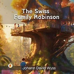 E-Book (epub) The Swiss Family Robinson von Johann David Wyss