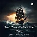 E-Book (epub) Two Years Before the Mast von Richard Henry Dana