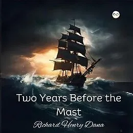 E-Book (epub) Two Years Before the Mast von Richard Henry Dana