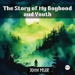 E-Book (epub) The Story of My Boyhood and Youth von John Muir