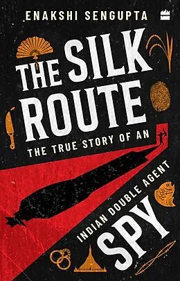 E-Book (epub) The Silk Route Spy von Enakshi Sengupta