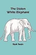 Couverture cartonnée The Stolen White Elephant de Mark Twain