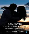 E-Book (epub) Romantic Hallucinations! von Sujata Sharma