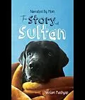 E-Book (epub) Narrated By Mom - The Story of Sultan von Neelam Kashyap