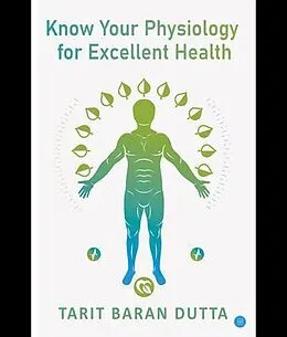 E-Book (epub) Know Your Physiology for Excellent Health von Tarit Baran Dutta