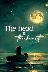 E-Book (epub) The Head And The Heart von Aishwarya Iyer