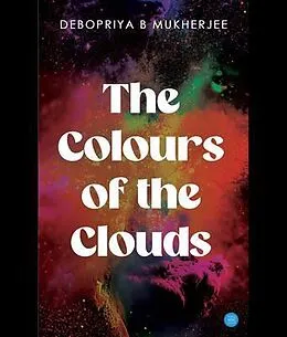 E-Book (epub) The Colours of the Clouds von Debopriya B Mukherjee