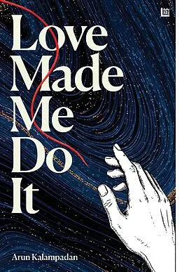 E-Book (epub) Love Made Me Do It von Arun Kalampadan