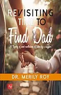 E-Book (epub) Revisiting Time To Find Dad von Merily Roy