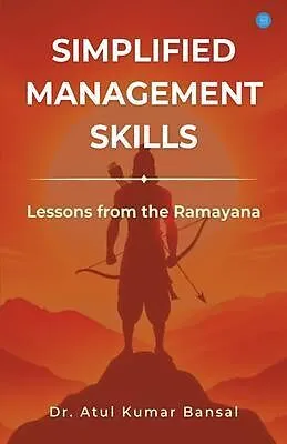 E-Book (epub) Simplified Management Skills - Lessons from the Ramayana von Atul Kumar Bansal