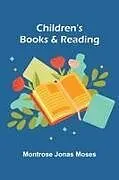 Kartonierter Einband Children's Books and Reading von Montrose Jonas Moses