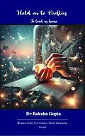 E-Book (epub) Hold On to Fireflies von Dr Raksha Gupta