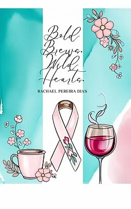 E-Book (epub) Bold Brews. Wild Hearts. von Rachael Pereira Dias
