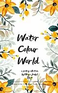 E-Book (epub) WaterColourWorld von Meera Jenkal Bhat