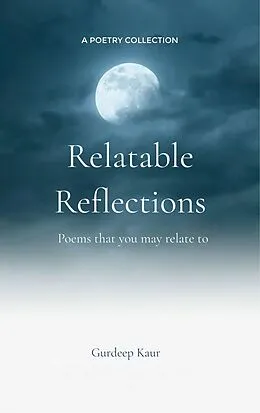 E-Book (epub) Relatable Reflections von Gurdeep Kaur