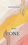 E-Book (epub) BEING ONE von Shivani Dhar