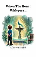 E-Book (epub) When The Heart Whispers... von Afzaleen Shaikh