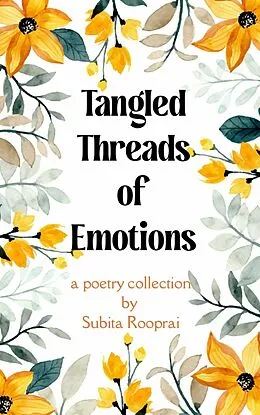 E-Book (epub) Tangled Threads of Emotions von Subita Rooprai