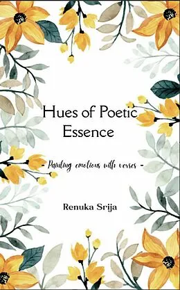E-Book (epub) Hues of Poetic Essence von Renuka Srija