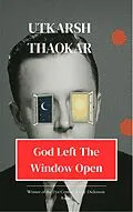 ePUB God Left the Window Open von Utkarsh Thaokar