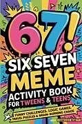 Kartonierter Einband (Kt) 6-7! SIX SEVEN Meme Activity Book for Tweens & Teens von Francesco Memetti