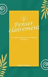 E-Book (epub) Penser clairement von Tobias Vermeer