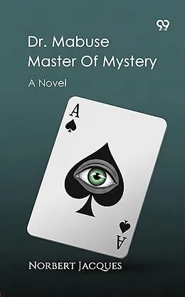 E-Book (epub) Dr. Mabuse Master Of Mystery A Novel von 