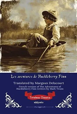 E-Book (epub) Les aventures de Huckleberry Finn | French Version of The Adventures of Huckleberry Finn von Mark Twain
