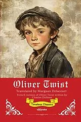 E-Book (epub) Oliver Twist French Version | Timeless Classics von Charles Dickens