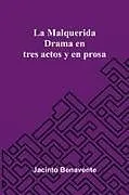 Kartonierter Einband (Kt) La Malquerida von Jacinto Benavente