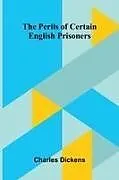 Kartonierter Einband The Perils of Certain English Prisoners von Charles Dickens