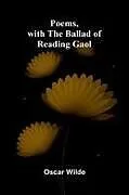 Kartonierter Einband Poems, with The Ballad of Reading Gaol von Oscar Wilde
