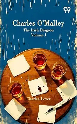 E-Book (epub) Charles O'Malley: The Irish Dragoon Volume I von 