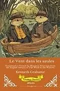 Kartonierter Einband Le Vent dans les saules | French Version of The Wind in the Willows von Kenneth Grahame