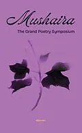 E-Book (epub) Mushaira | The Grand Poetry Symposium von Alvin E. Lauran, Romila Chitturi, Sandeep Kulshrestha