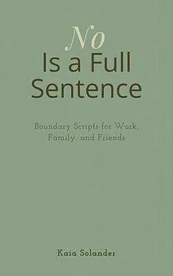 E-Book (epub) No Is a Full Sentence von Kaia Solander