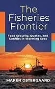 Fester Einband The Fisheries Frontier von Maren Ostergaard