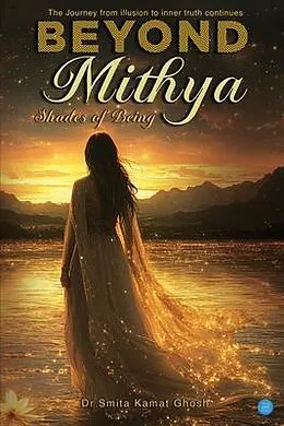 E-Book (epub) Beyond Mithya von Smita Kamat Ghosh