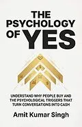 E-Book (epub) The Psychology of Yes von Amit Kumar Singh