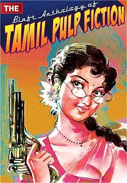 E-Book (epub) The Blaft Anthology of Tamil Pulp Fiction, Volume 1 von Subha, Resakee, Rajesh Kumar