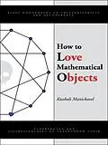 E-Book (epub) How to Love Mathematical Objects von Kuzhali Manickavel