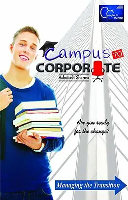 E-Book (epub) Campus to Corporate von Ashutosh Sharma