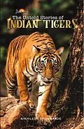 E-Book (epub) THE UNTOLD STORIES OF INDIAN TIGERS von Nikhilesh Shrikhande