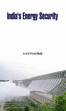 eBook (epub) India's Energy Security de Vivek Dhall