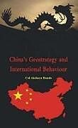 Fester Einband China's Geostrategy and International Behaviour von Akshaya Handa