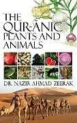 Fester Einband The Qur-Anic Plants and Animals von Nazir Ahmad Zeerak