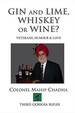 E-Book (epub) Gin and lime, whiskey or wine? Veterans, humour & love von Col. Mahip Chadha