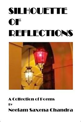 E-Book (epub) Silhouette of Reflections a Collection of Poems von Neelam Saxena Chandra