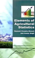 E-Book (epub) Elements of Agricultural Statistics von Ramesh Chandra Bharati, Anil Kumar Singh